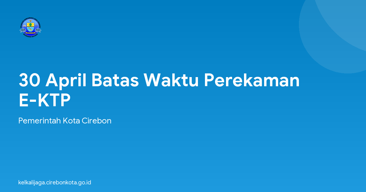 30 April Batas Waktu Perekaman E-KTP