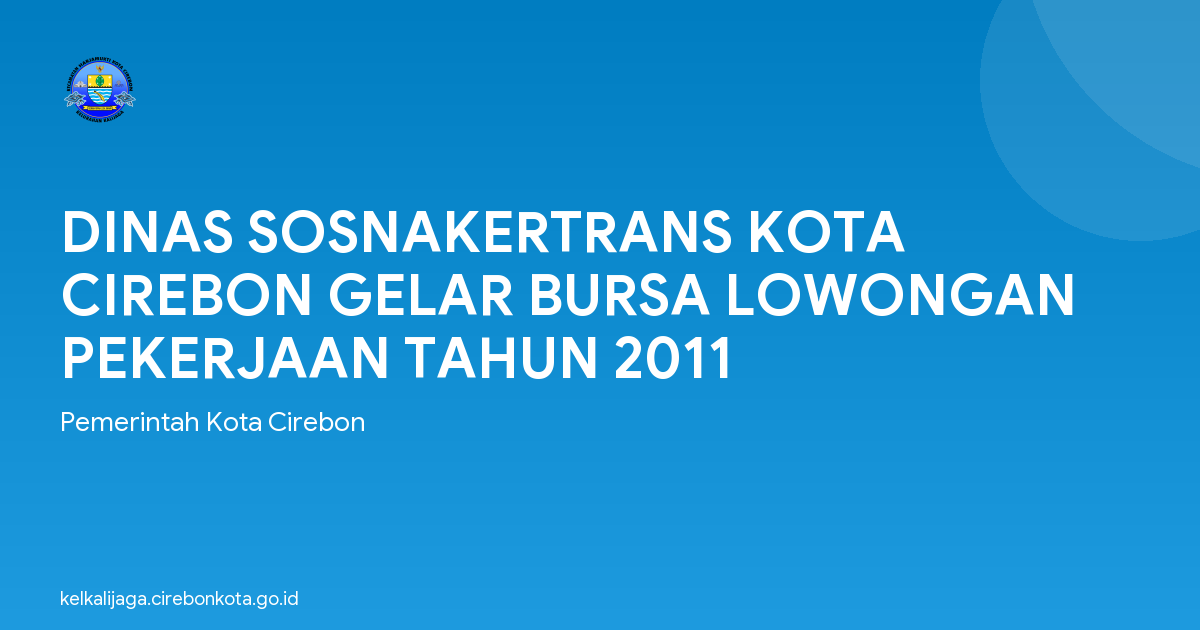 DINAS SOSNAKERTRANS KOTA CIREBON GELAR BURSA LOWONGAN PEKERJAAN TAHUN 2011