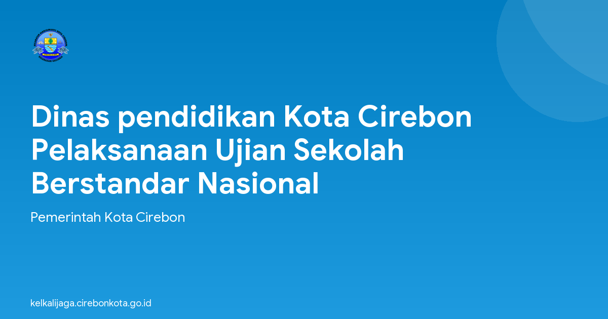 Dinas pendidikan Kota Cirebon Pelaksanaan Ujian Sekolah Berstandar Nasional