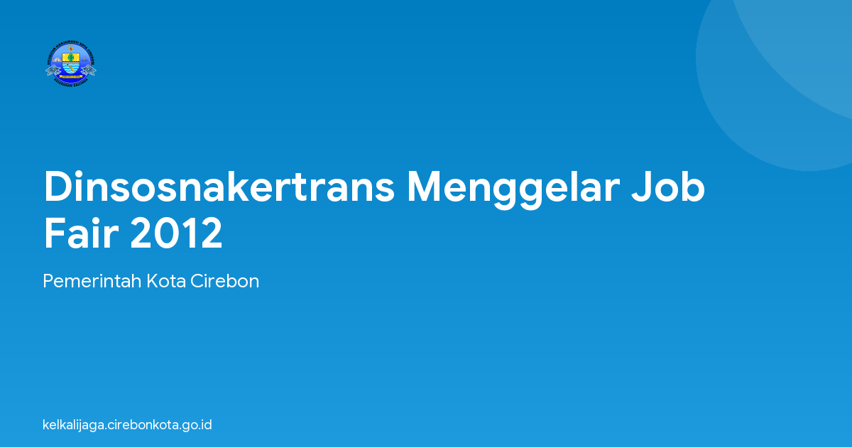 Dinsosnakertrans Menggelar Job Fair 2012