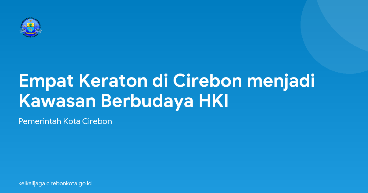 Empat Keraton di Cirebon menjadi Kawasan Berbudaya HKI