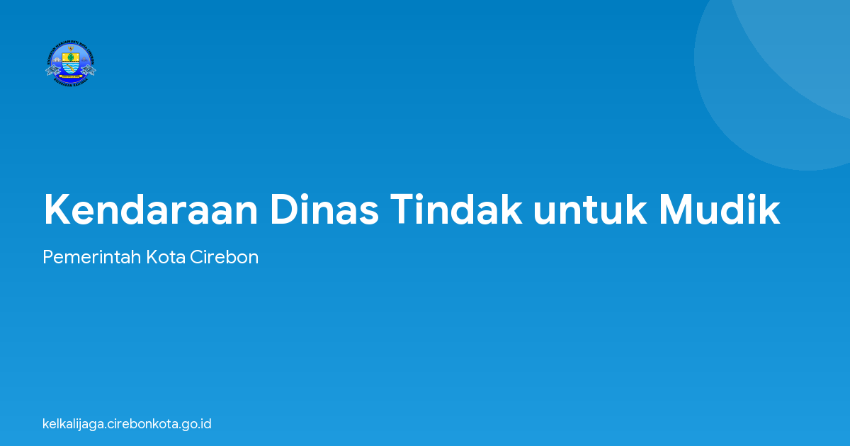 Kendaraan Dinas Tindak untuk Mudik