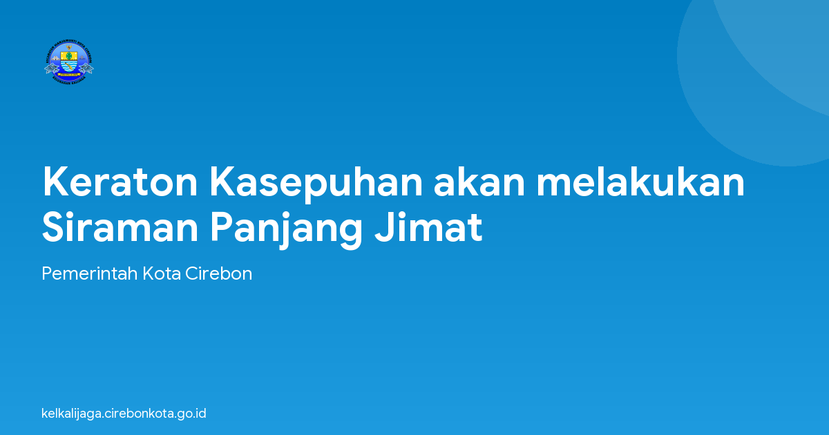 Keraton Kasepuhan akan melakukan Siraman Panjang Jimat