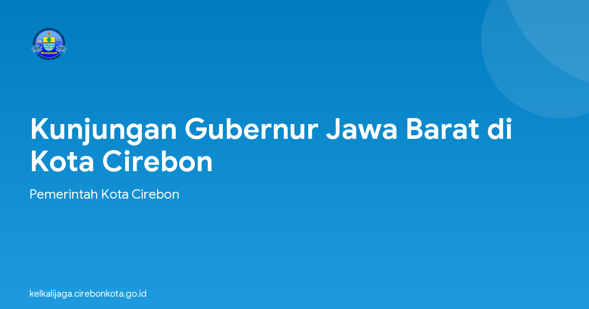Kunjungan Gubernur Jawa Barat di Kota Cirebon