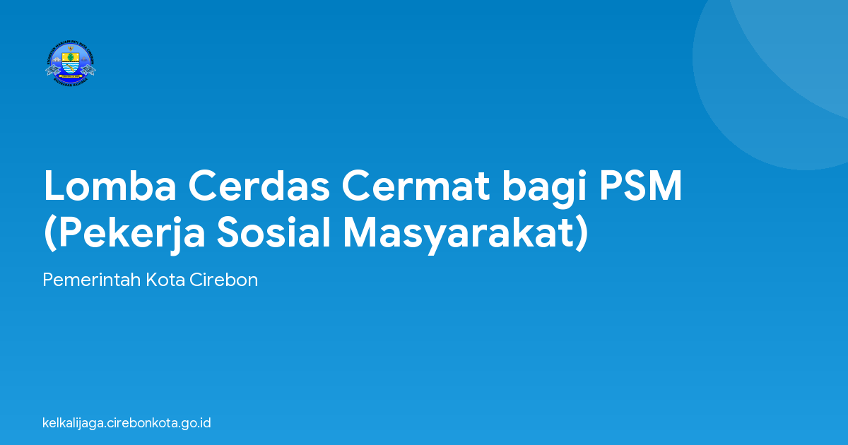 Lomba Cerdas Cermat bagi PSM (Pekerja Sosial Masyarakat)