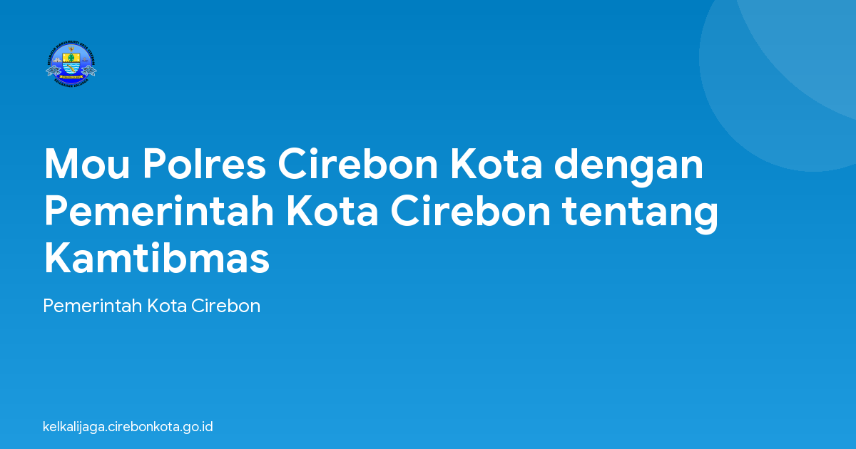 Mou Polres Cirebon Kota dengan Pemerintah Kota Cirebon tentang Kamtibmas