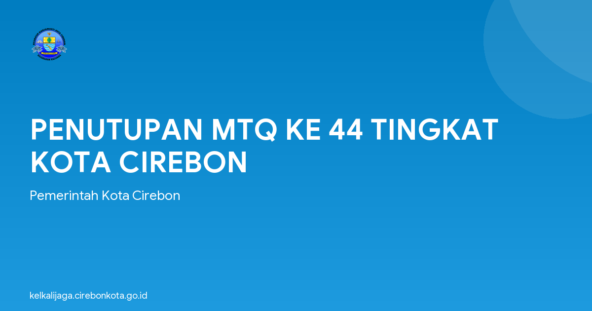 PENUTUPAN MTQ KE 44 TINGKAT KOTA CIREBON