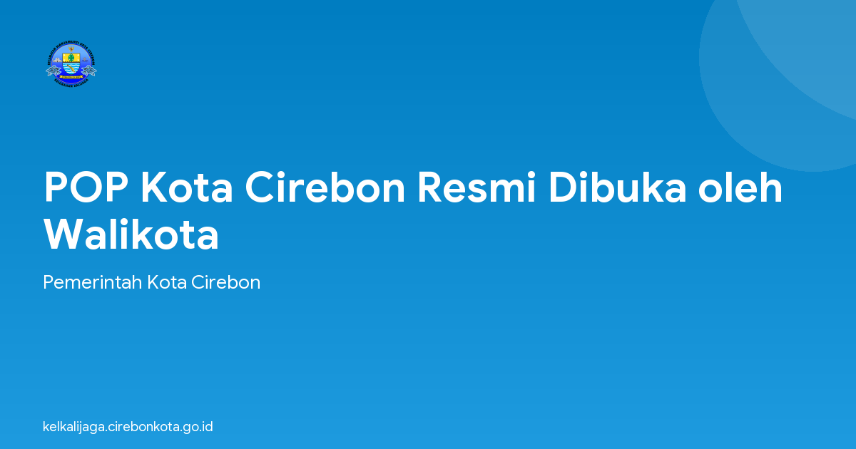 POP Kota Cirebon Resmi Dibuka oleh Walikota