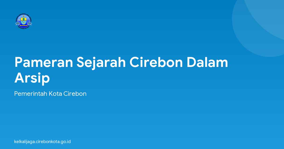 Pameran Sejarah Cirebon Dalam Arsip