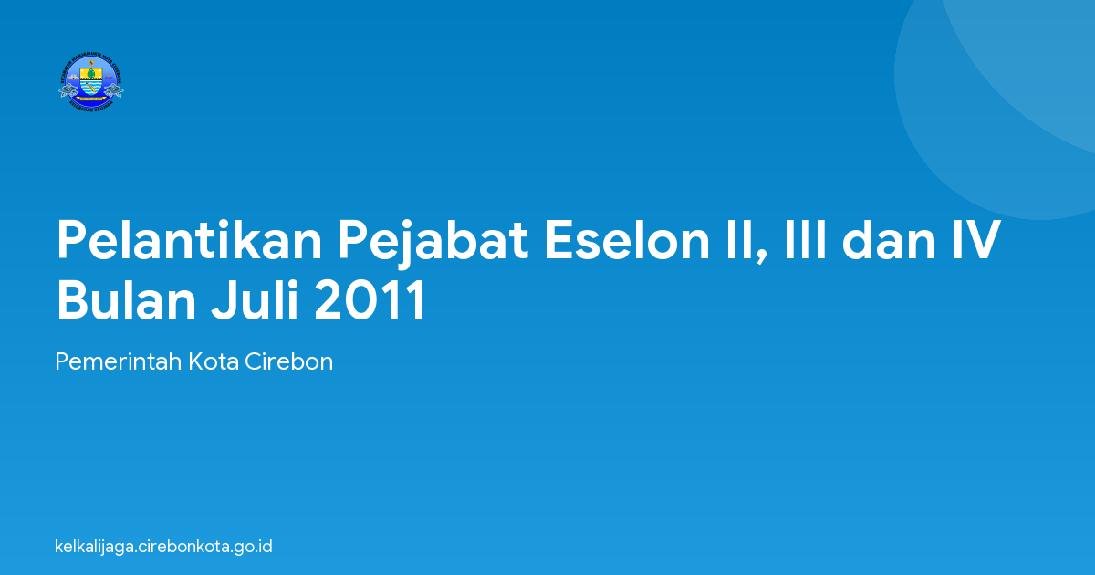 Pelantikan Pejabat Eselon II, III dan IV Bulan Juli 2011
