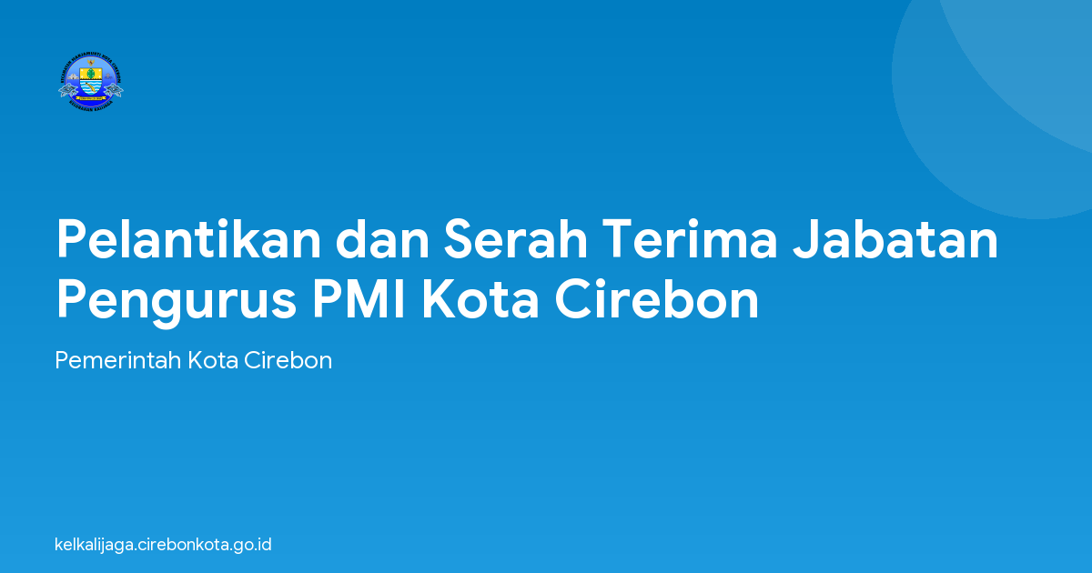 Pelantikan dan Serah Terima Jabatan Pengurus PMI Kota Cirebon