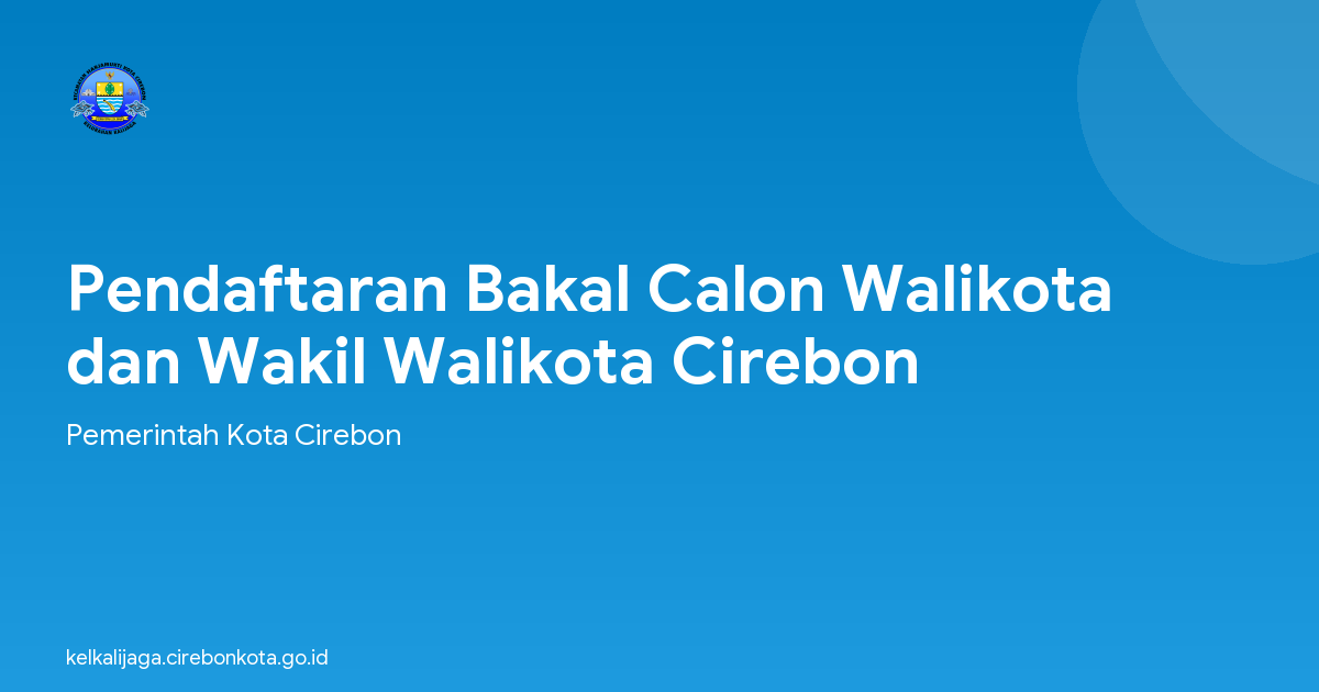 Pendaftaran Bakal Calon Walikota dan Wakil Walikota Cirebon