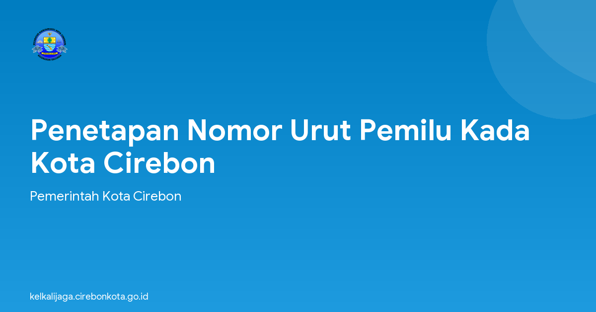 Penetapan Nomor Urut Pemilu Kada Kota Cirebon