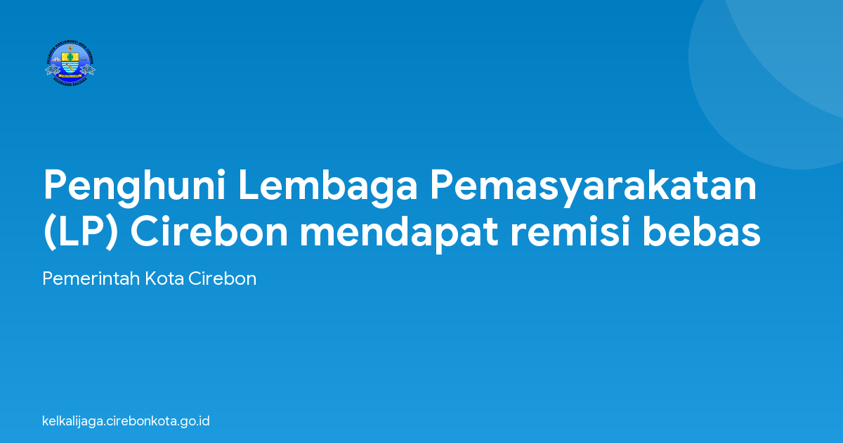 Penghuni Lembaga Pemasyarakatan (LP) Cirebon mendapat remisi bebas