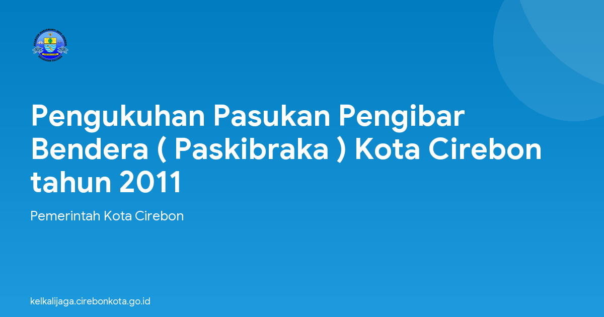 Pengukuhan Pasukan Pengibar Bendera ( Paskibraka ) Kota Cirebon tahun 2011