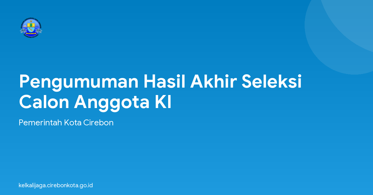 Pengumuman Hasil Akhir Seleksi Calon Anggota KI