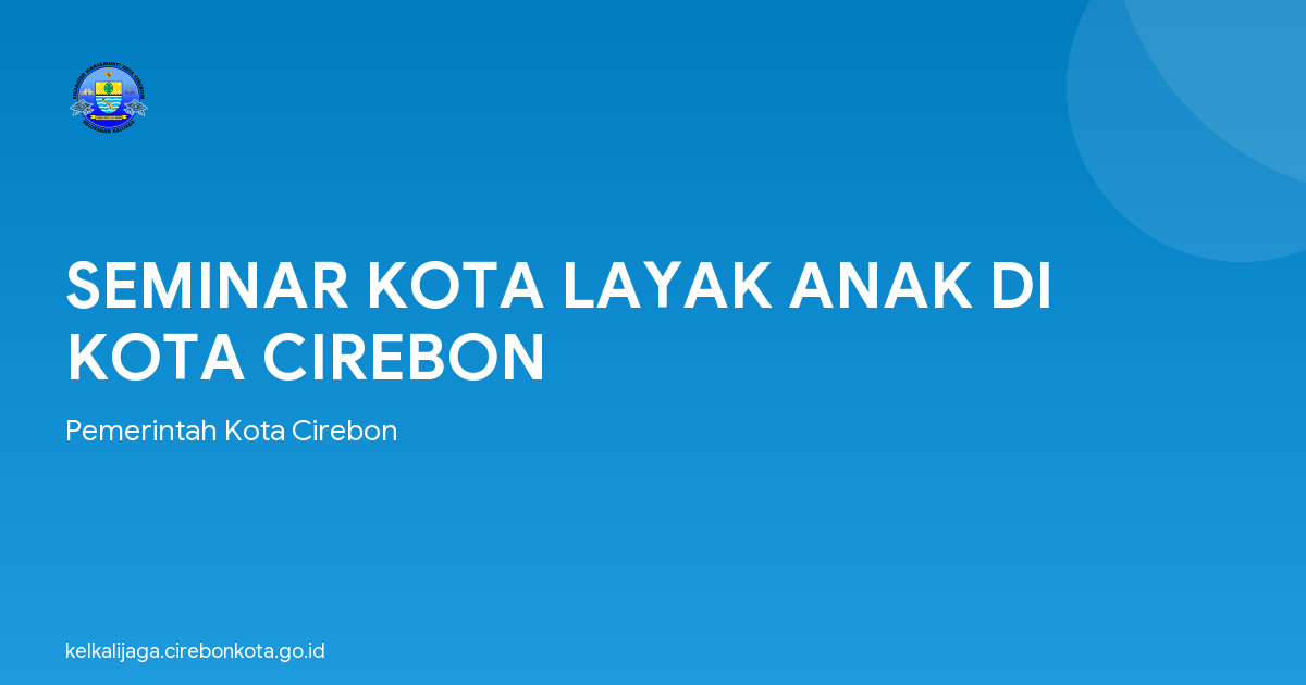 SEMINAR KOTA LAYAK ANAK DI KOTA CIREBON