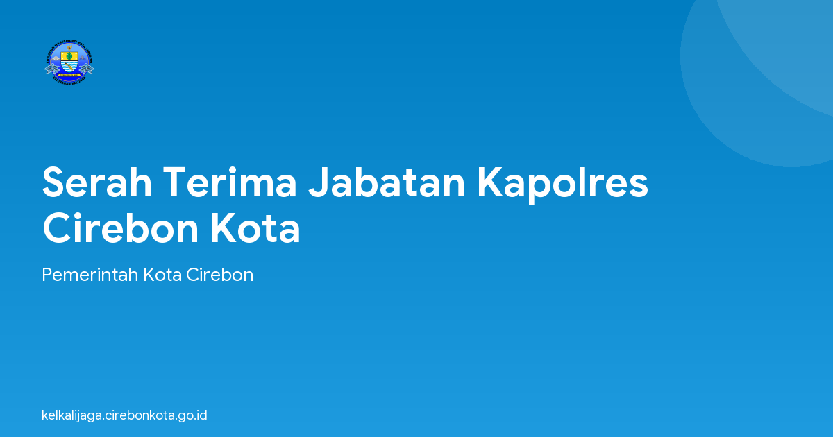 Serah Terima Jabatan Kapolres Cirebon Kota