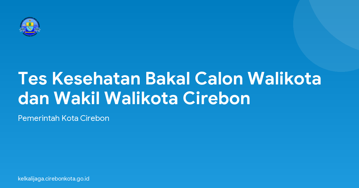 Tes Kesehatan Bakal Calon Walikota dan Wakil Walikota Cirebon
