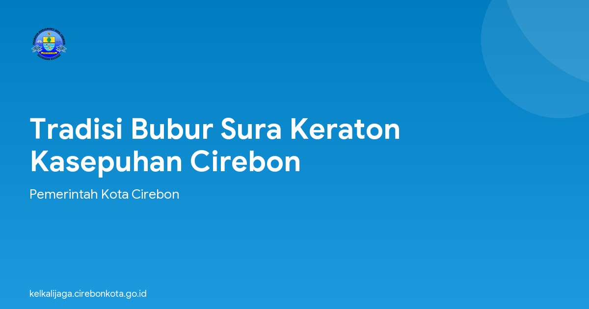 Tradisi Bubur Sura Keraton Kasepuhan Cirebon