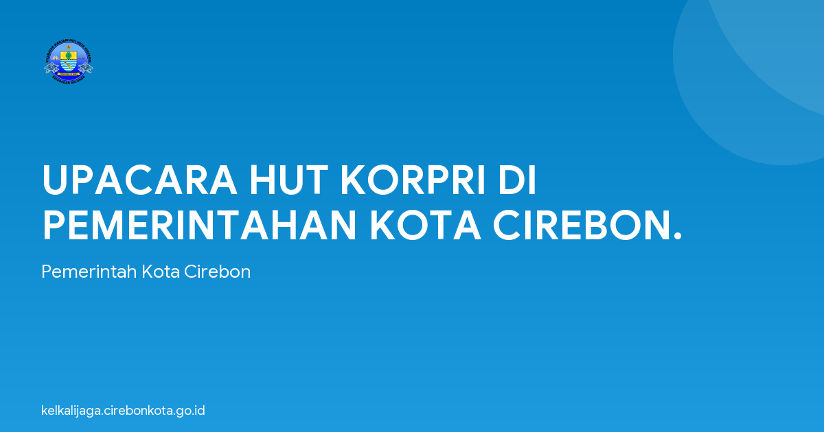 UPACARA HUT KORPRI DI PEMERINTAHAN KOTA CIREBON.