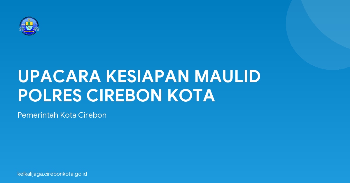 UPACARA KESIAPAN MAULID POLRES CIREBON KOTA