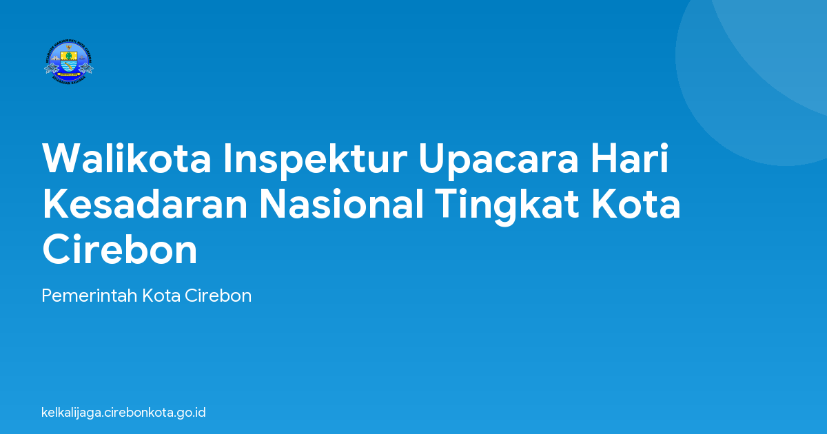 Walikota Inspektur Upacara Hari Kesadaran Nasional Tingkat Kota Cirebon