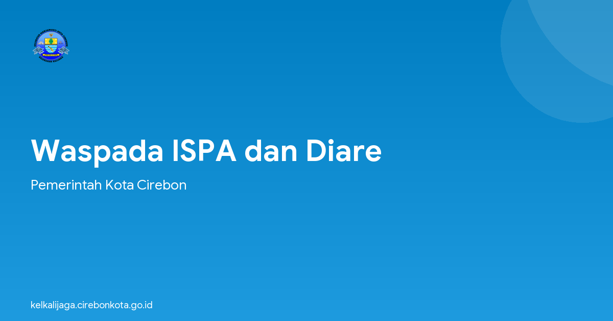 Waspada ISPA dan Diare