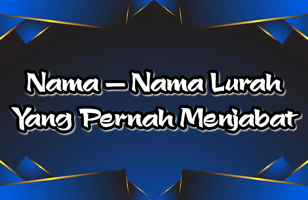 Nama-Nama Lurah yang Pernah Menjabat